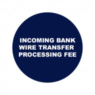 $15 Incoming Bank Wire Transfer Processing Fee for Wire Transfer Orders under $500